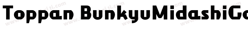 Toppan BunkyuMidashiGoStd EB字体转换